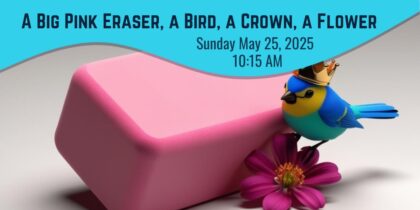 A Big Pink Eraser, a Bird, a Crown, a Flower