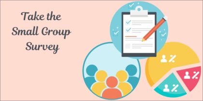 Take the Small Group Survey