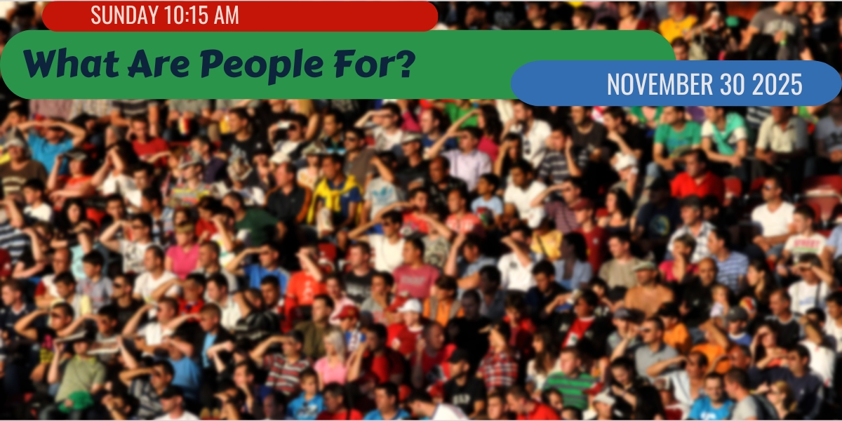 20251130 What Are People For