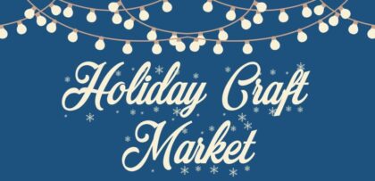Annual Holiday Craft Show: Last Minute Market!