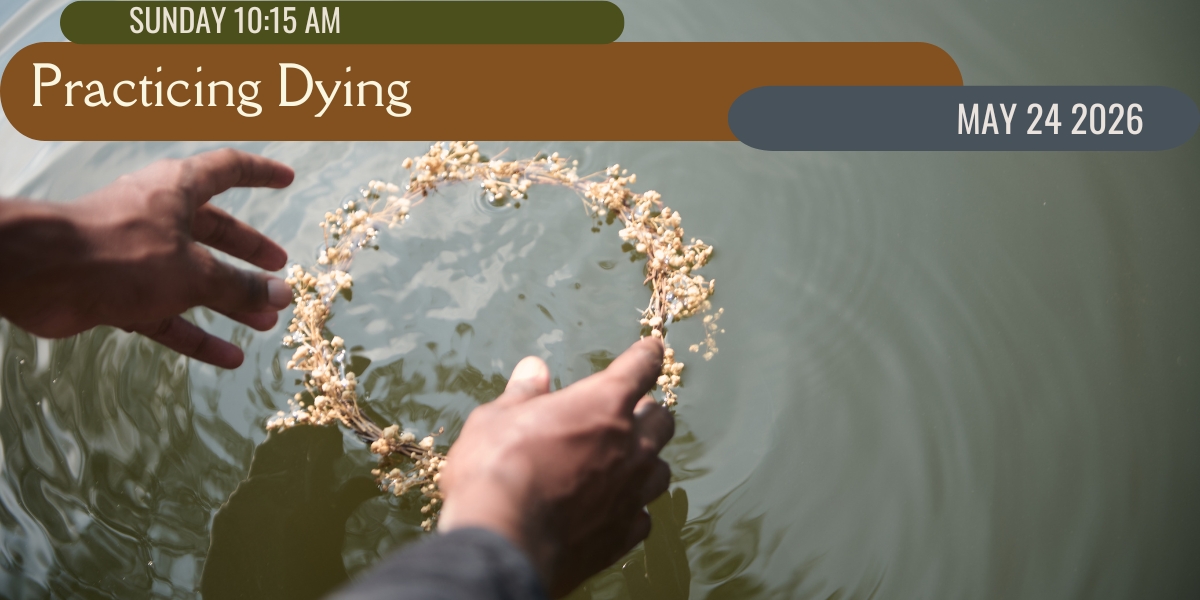 20260524 Practicing Dying 2